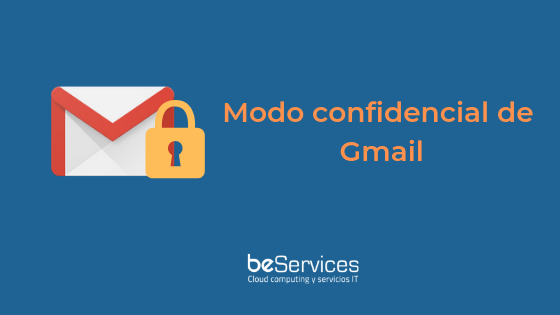 ¿Cómo enviar y abrir correos en modo confidencial con Gmail?